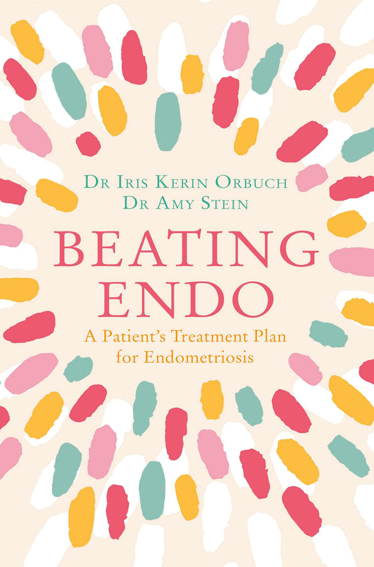 Beating Endo: A Patient's Treatment Plan for Endometriosis