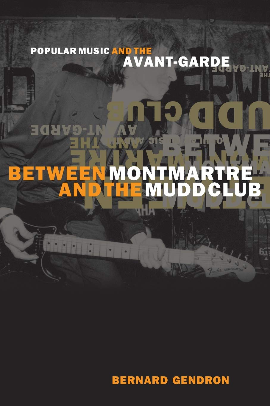 Between Montmartre and the Mudd Club: Popular Music and the Avant-Garde