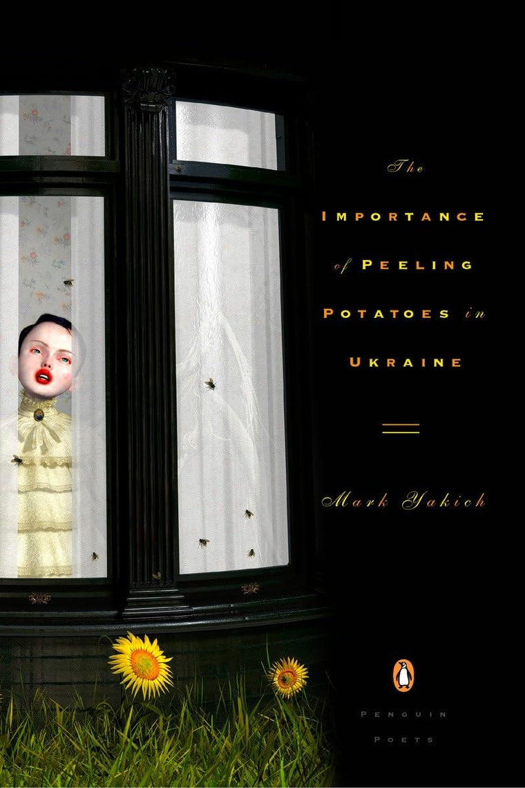 The Importance of Peeling Potatoes in Ukraine (Penguin Poets)
