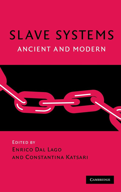 Slave Systems: Ancient and Modern