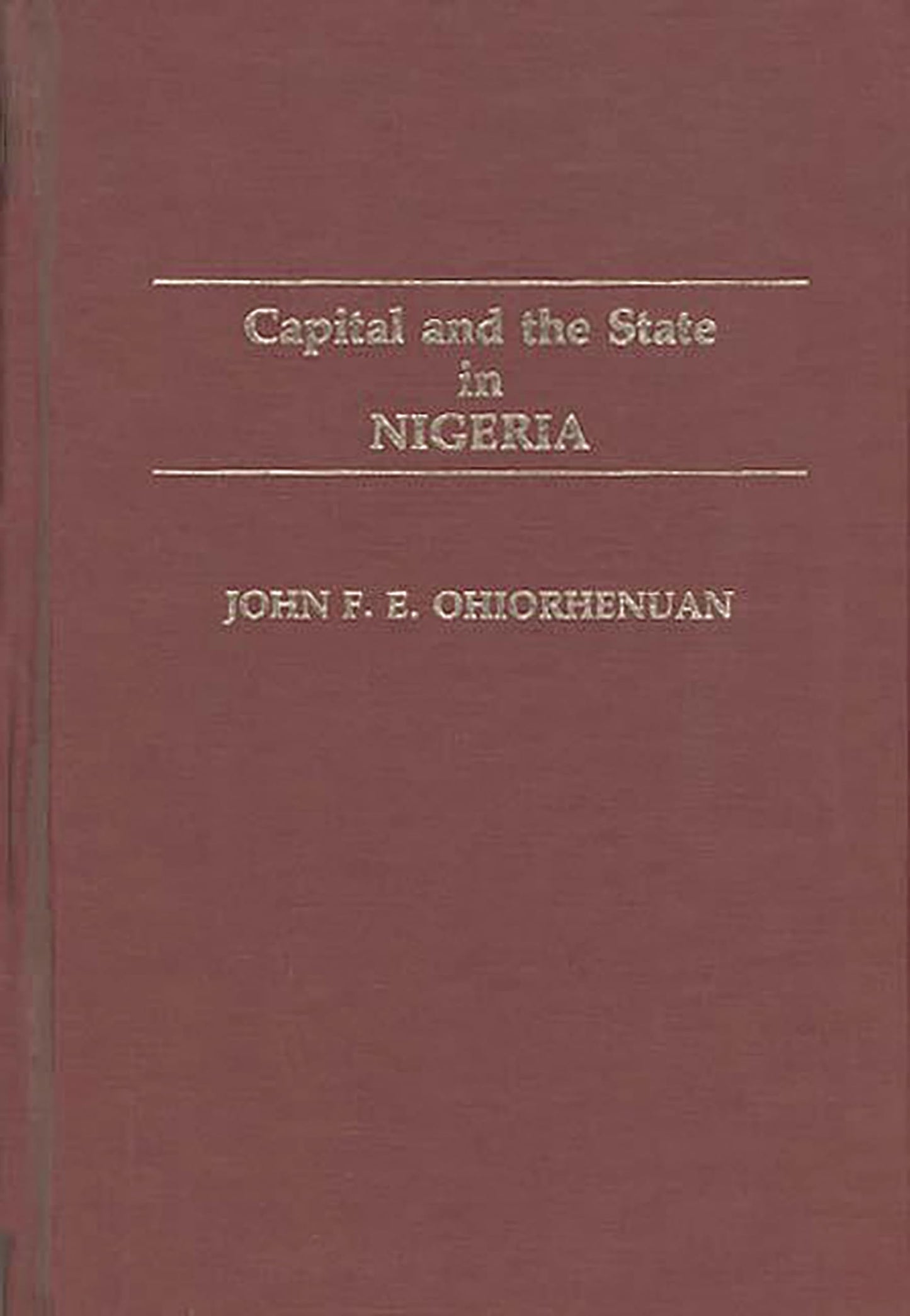 Capital and the State in Nigeria (Contributions in Afro-American and African Studies: Contemporary Black Poets)