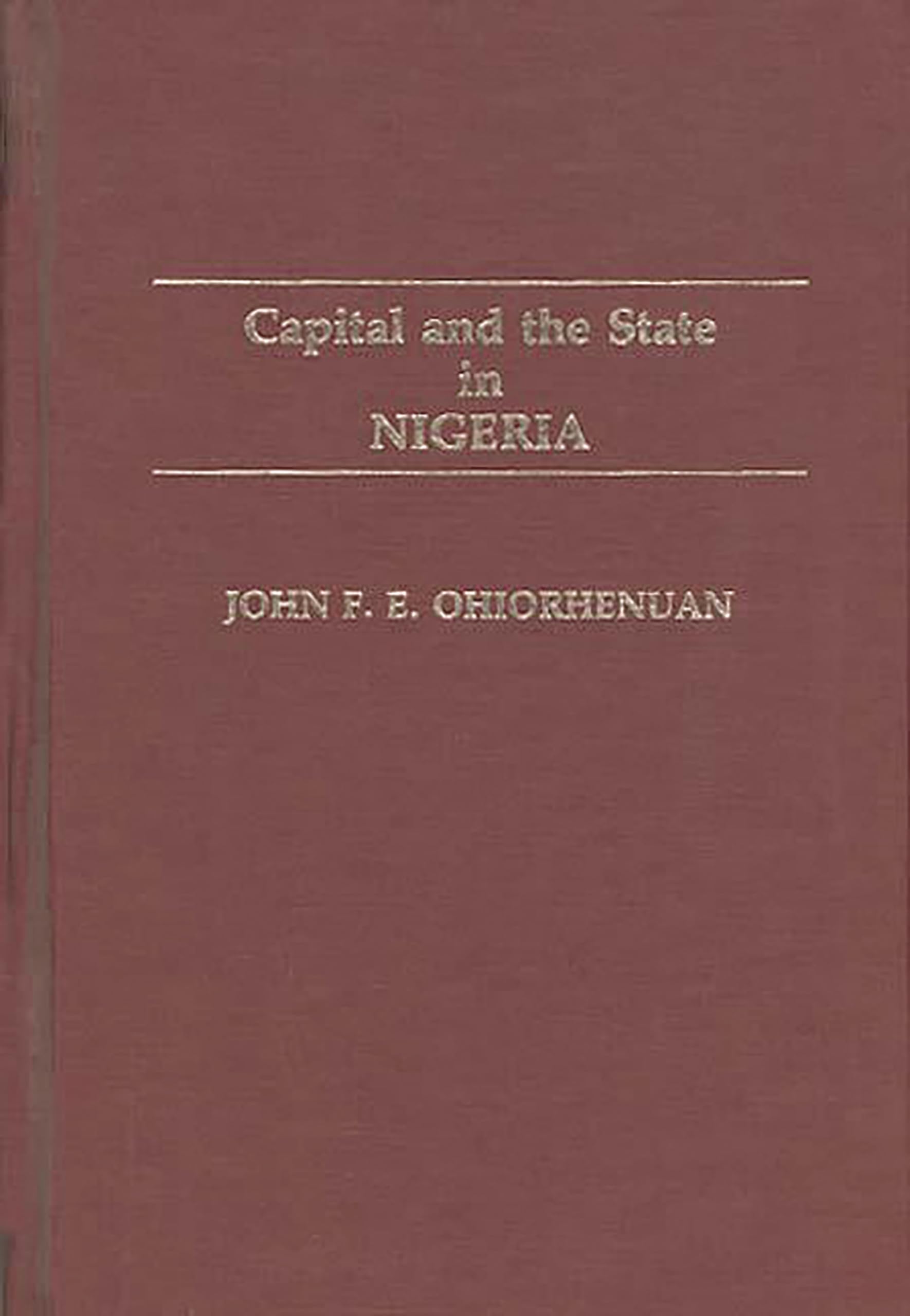 Capital and the State in Nigeria (Contributions in Afro-American and African Studies: Contemporary Black Poets)