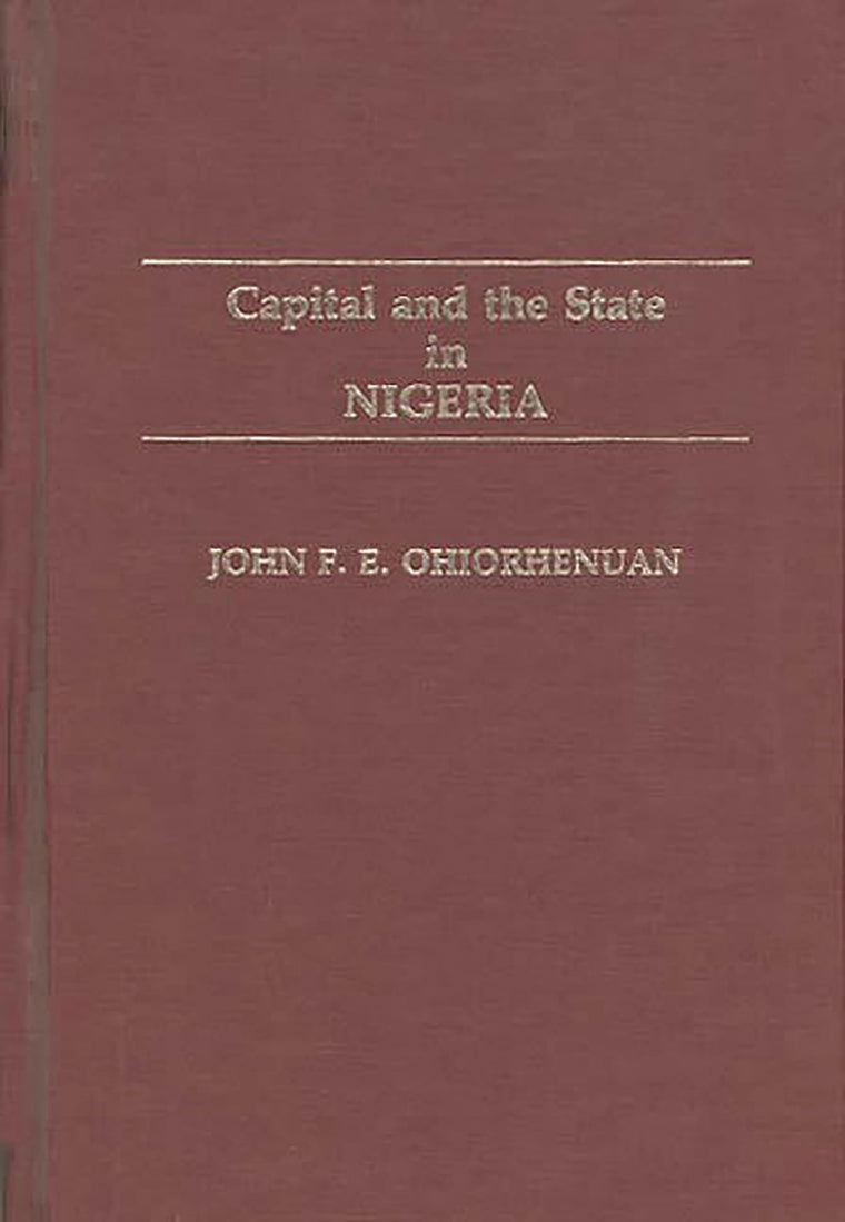 Capital and the State in Nigeria (Contributions in Afro-American and African Studies: Contemporary Black Poets)