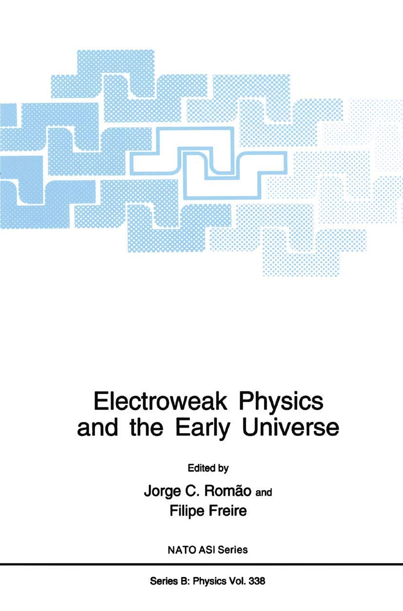 Electroweak Physics and the Early Universe (NATO Science Series B:, 338)
