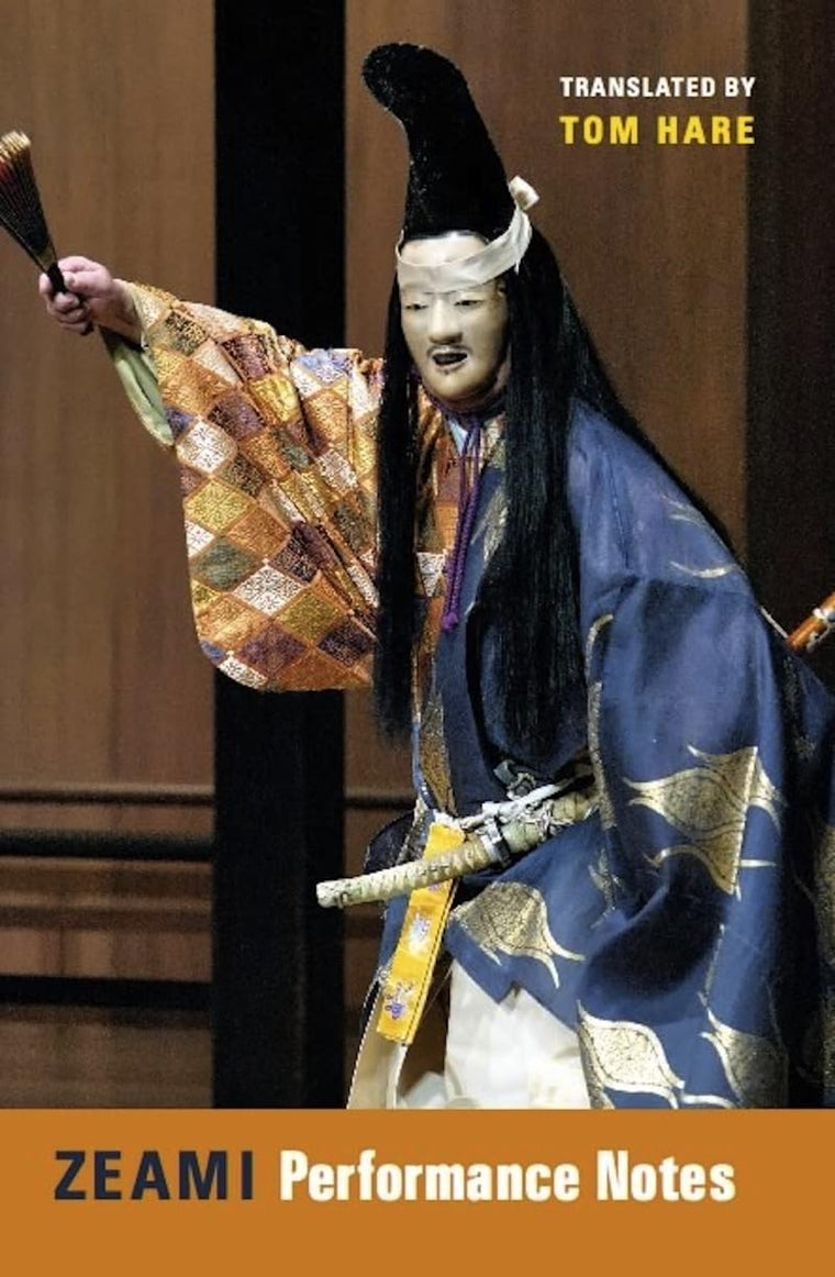 Zeami: Performance Notes (Translations from the Asian Classics)