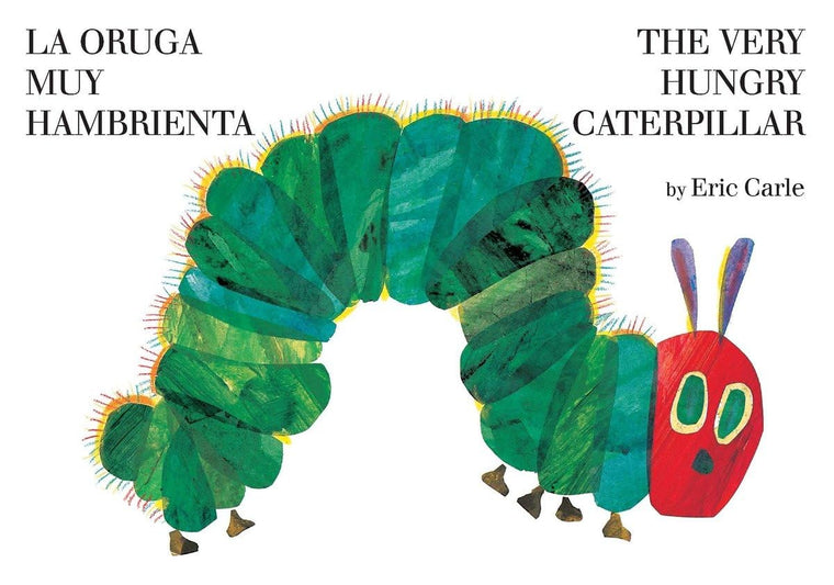 La oruga muy hambrienta/The Very Hungry Caterpillar: Bilingu