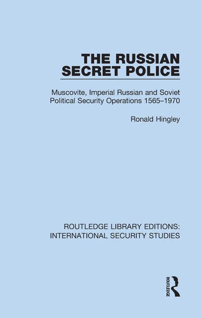 The Russian Secret Police (Routledge Library Editions: International Security Studies)