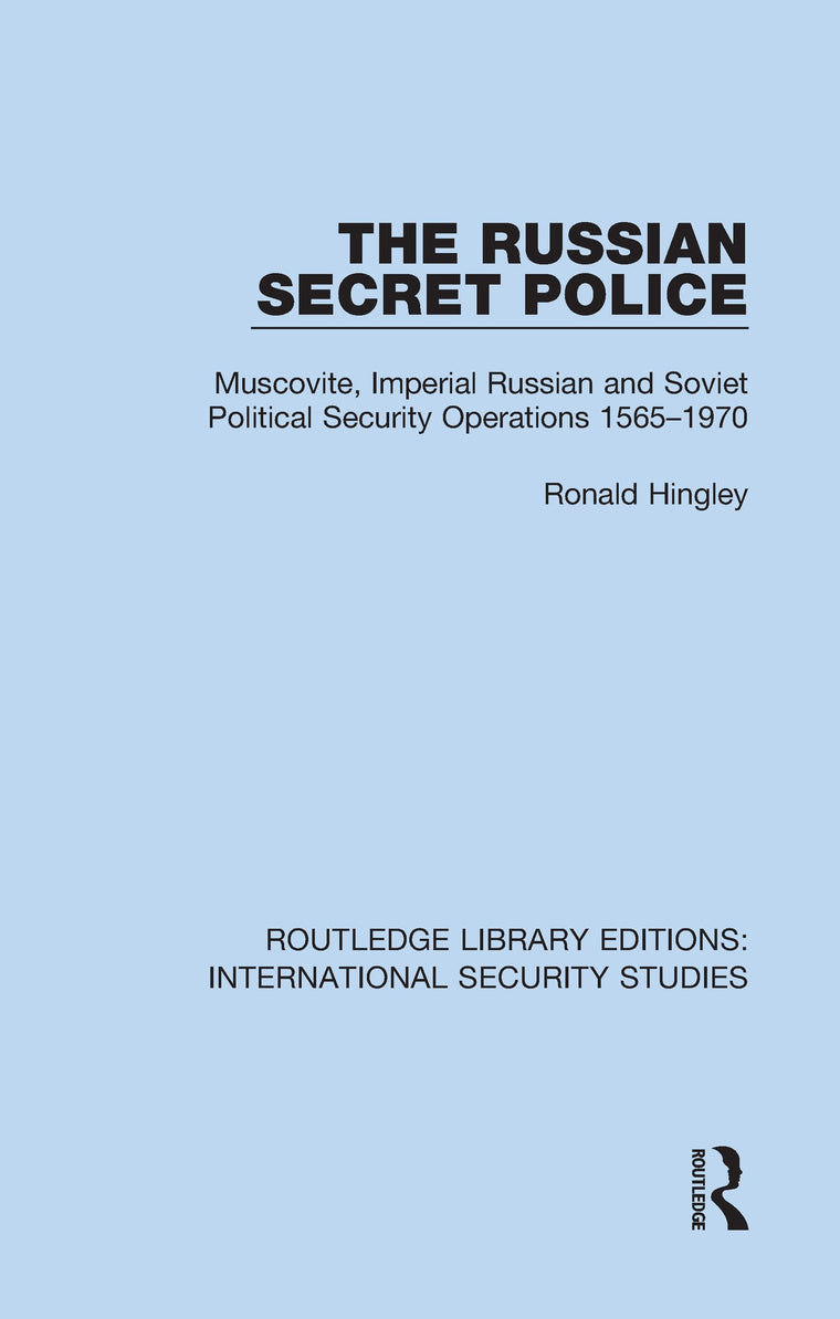 The Russian Secret Police (Routledge Library Editions: International Security Studies)