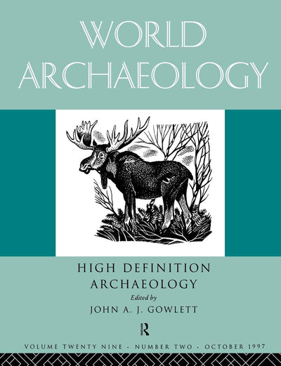 High Definition Archaeology: Threads Through the Past: World Archaeology Volume 29 Issue 2 (World Archaeology S)
