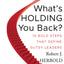 What's Holding You Back?: 10 Bold Steps that Define Gutsy Leaders