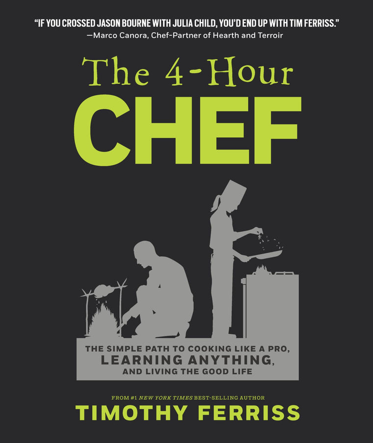 The 4-Hour Chef: The Simple Path to Cooking Like a Pro