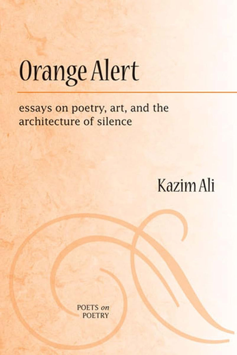 Orange Alert: essays on poetry, art, and the architecture of silence (Poets On Poetry)