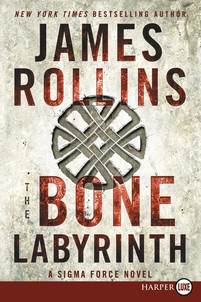 The Bone Labyrinth: A Sigma Force Novel (Sigma Force, 11)