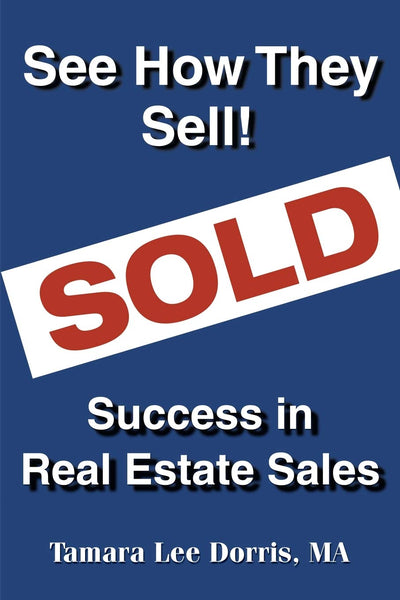 See How They Sell!: Success in Real Estate Sales