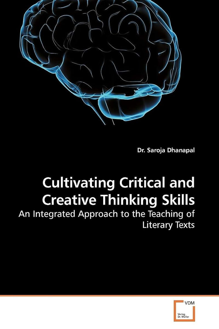 Cultivating Critical and Creative Thinking Skills: An Integrated Approach to the Teaching of Literary Texts