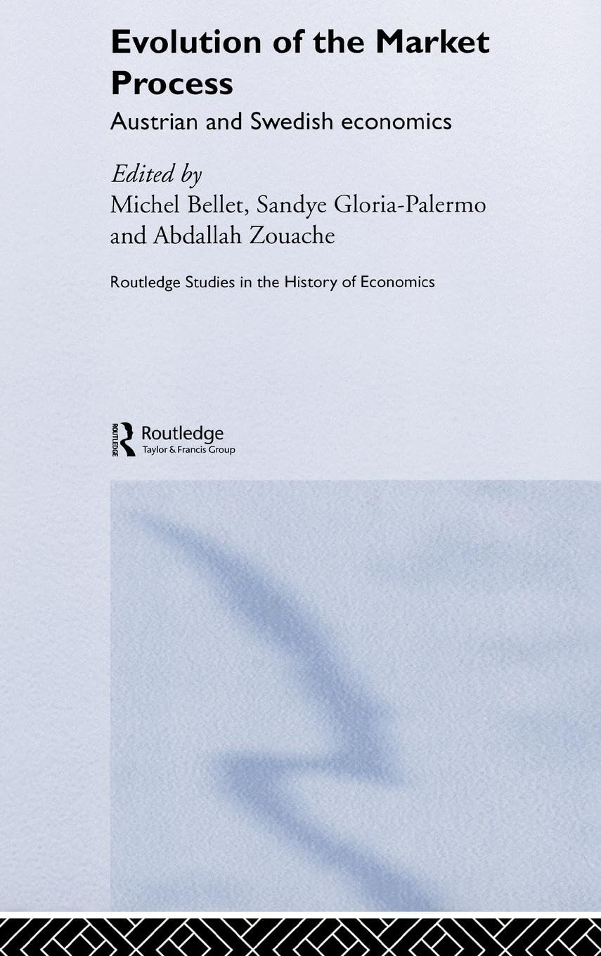 Evolution of the Market Process: Austrian and Swedish Economics (Routledge Studies in the History of Economics)