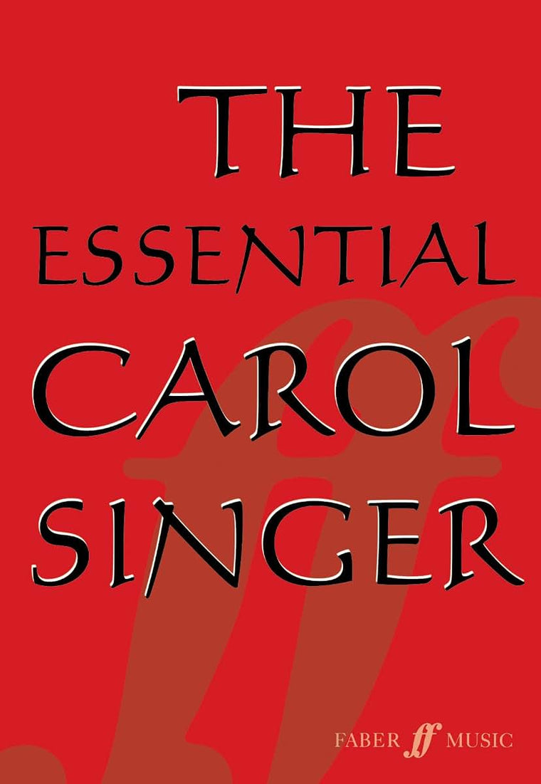 The Essential Carol Singer: SATB, a cappella (Faber Edition)