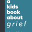A Kids Book About Grief