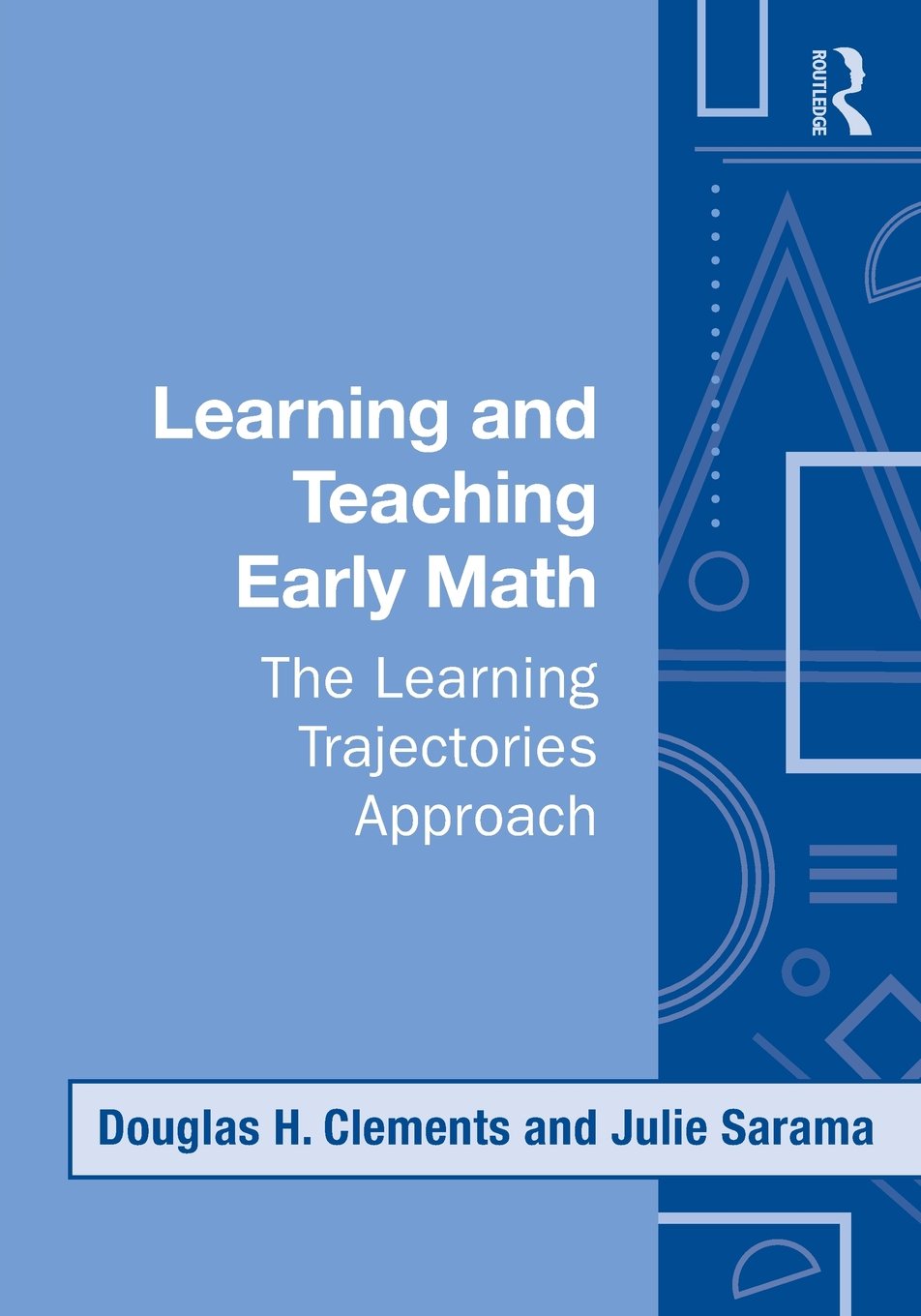 Learning and Teaching Early Math: The Learning Trajectories