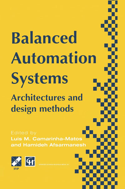 Balanced Automation Systems: Architectures and design methods (IFIP Advances in Information and Communication Technology)