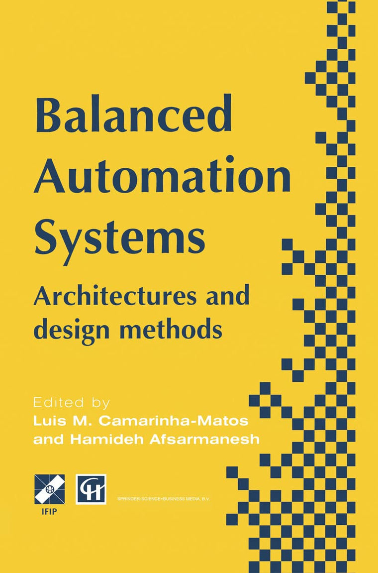 Balanced Automation Systems: Architectures and design methods (IFIP Advances in Information and Communication Technology)