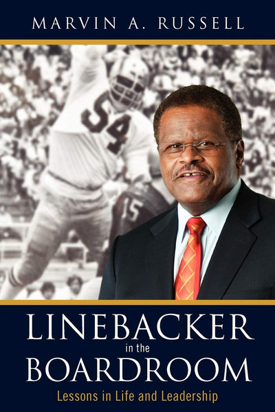 Linebacker in the Boardroom: Lessons in Life and Leadership
