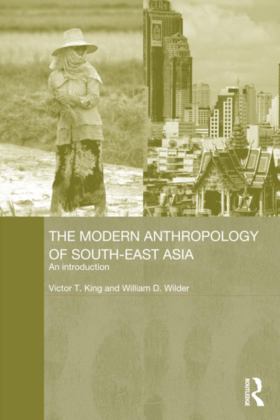 The Modern Anthropology of South-East Asia