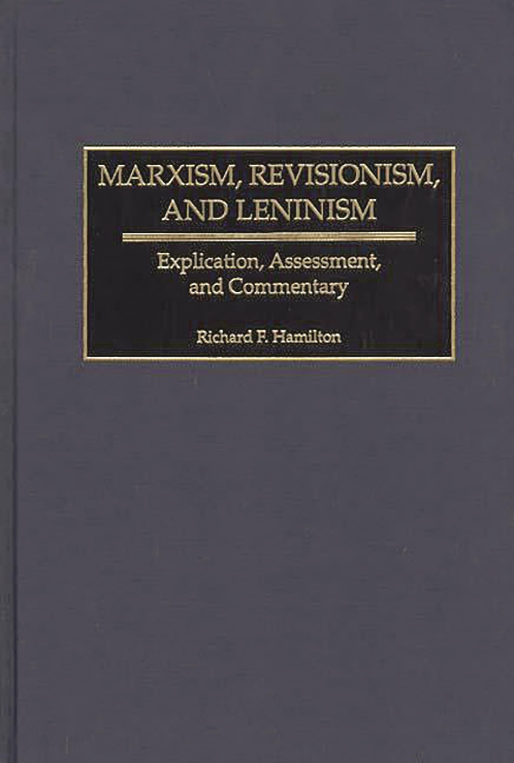 Marxism, Revisionism, and Leninism: Explication, Assessment, and Commentary