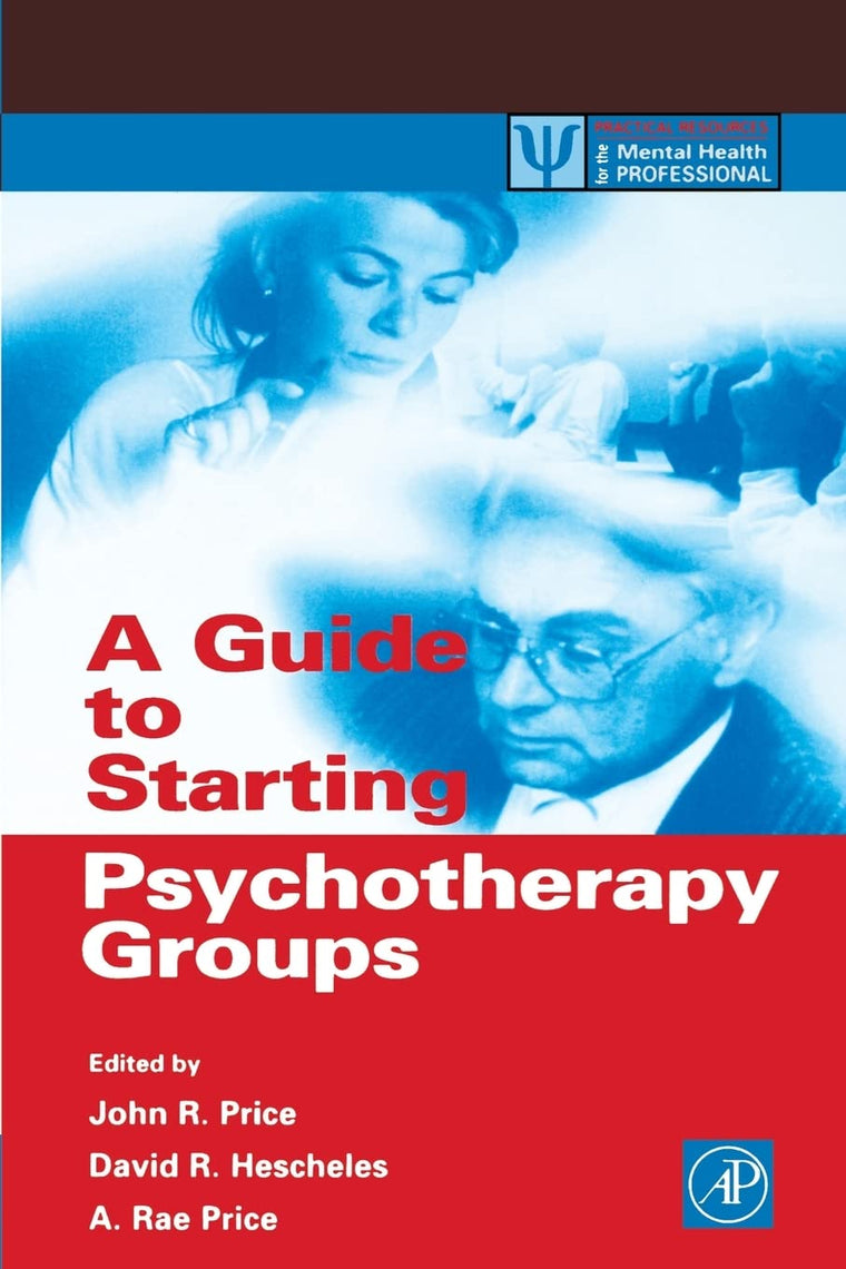 A Guide to Starting Psychotherapy Groups (Practical Resources for the Mental Health Professional)