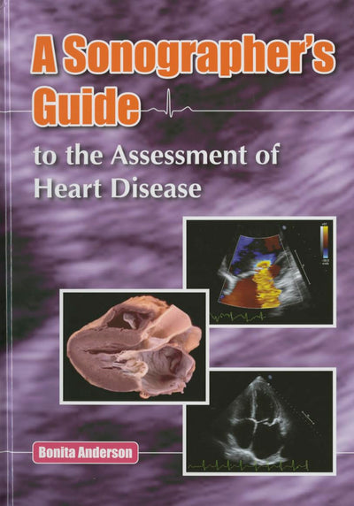 Sonographer's Guide to the Assessment of Heart Disease