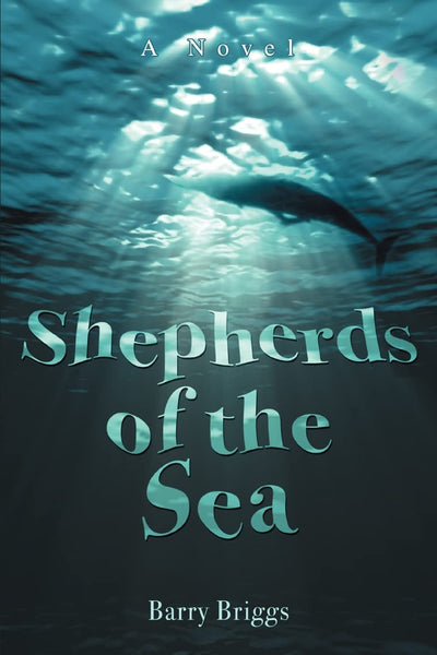 Shepherds of the Sea: A Novel