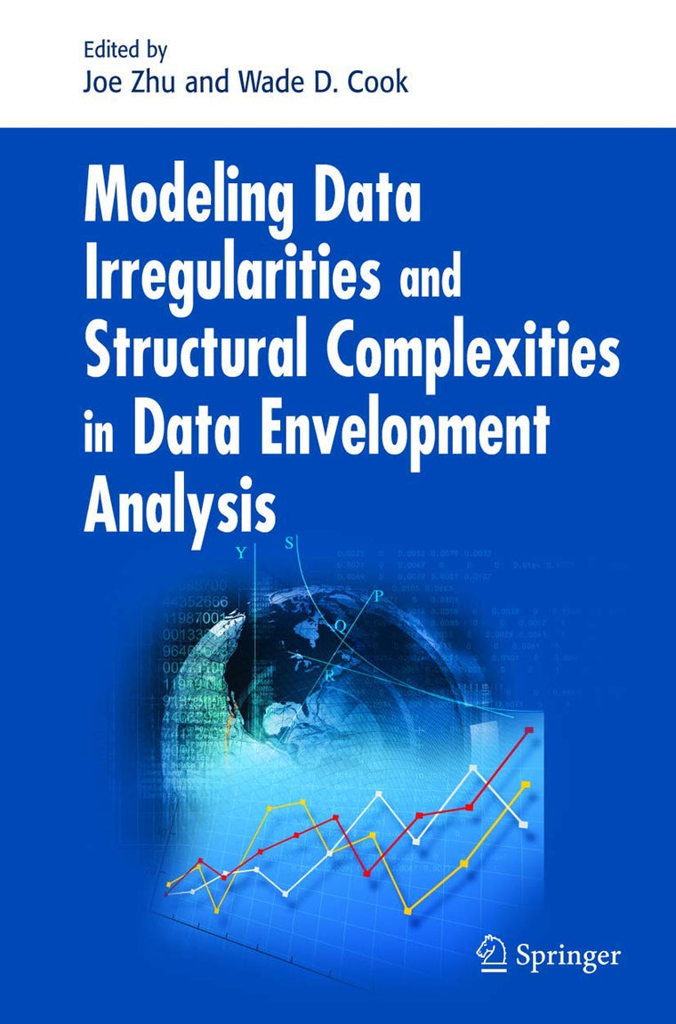 Modeling Data Irregularities and Structural Complexities in Data Envelopment Analysis