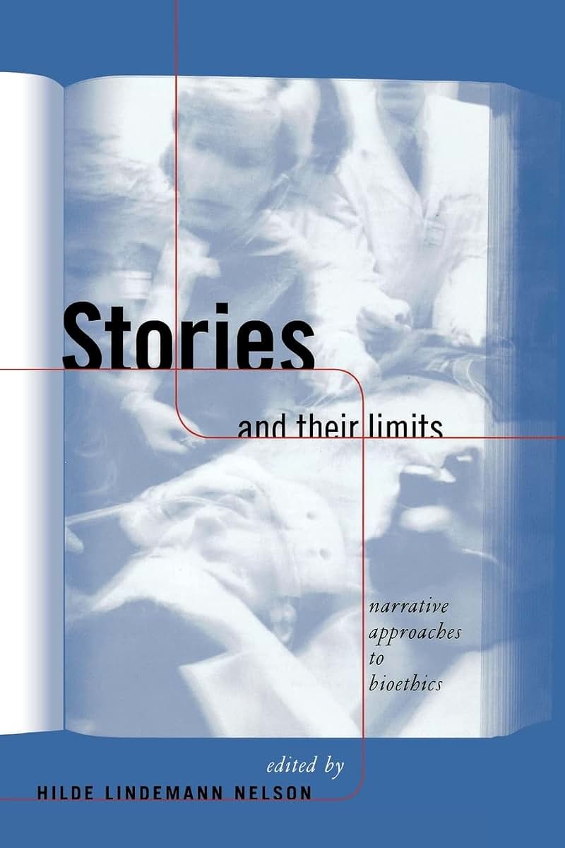 Stories and Their Limits (Reflective Bioethics)