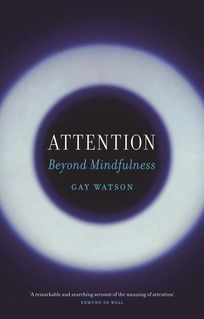 Attention: Beyond Mindfulness