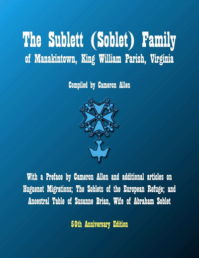 The Sublett (Soblet) Family of Manakintown, King William Parish, Virginia: 50th Anniversary Edition