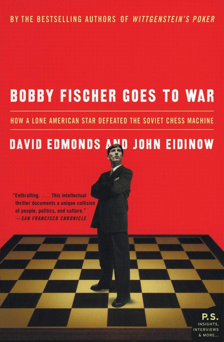 Bobby Fischer Goes to War: How A Lone American Star Defeated the Soviet Chess Machine