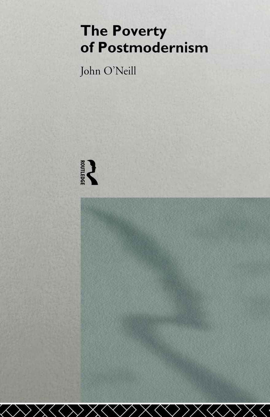 The Poverty of Postmodernism (Social Futures)