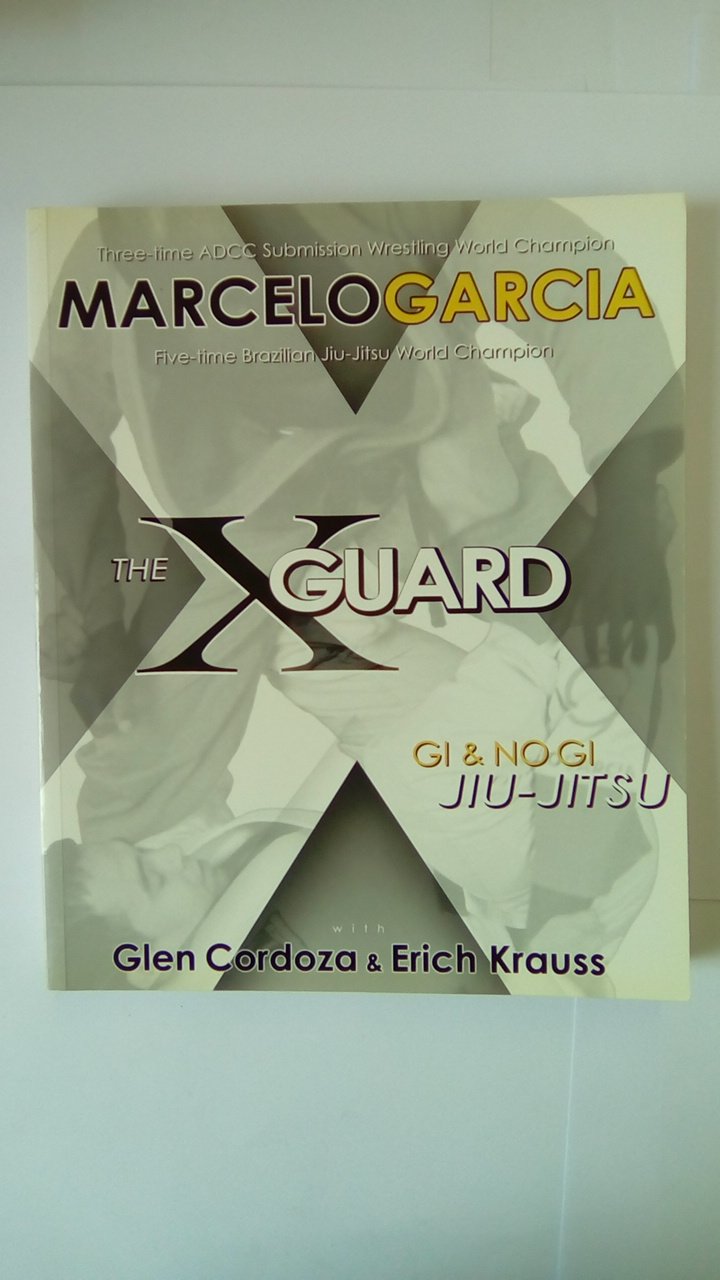The X-Guard: Gi & No Gi Jiu-Jitsu