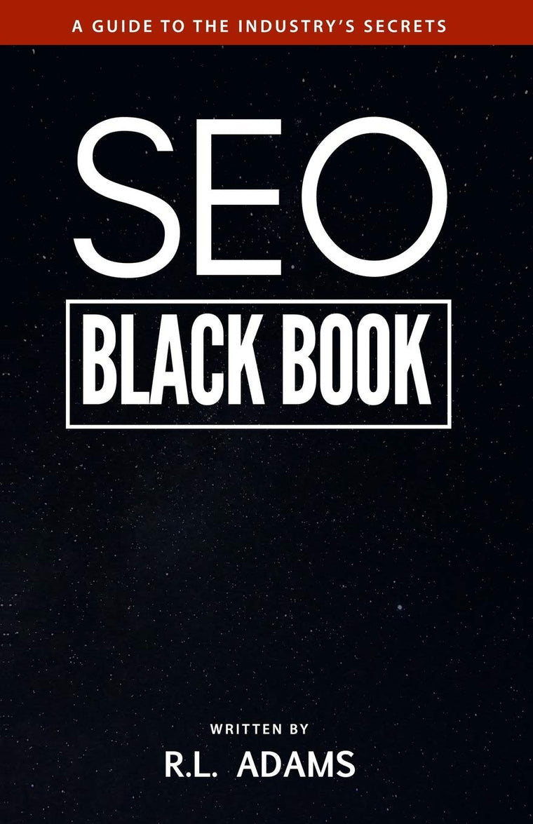 SEO Black Book: A Guide to the Search Engine Optimization Industry's Secrets (The SEO Series)