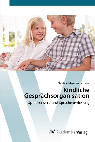 Kindliche Gesprchsorganisation: Spracherwerb und Sprachentwicklung (German Edition)