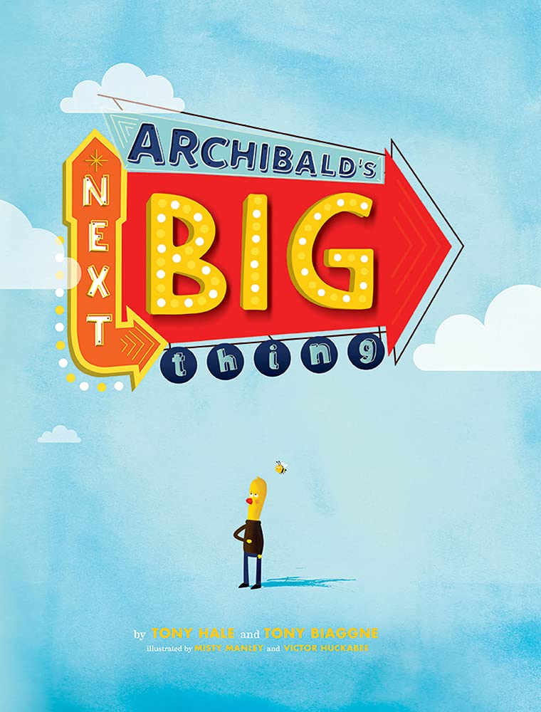 Archibald's Next Big Thing by Tony Hale
