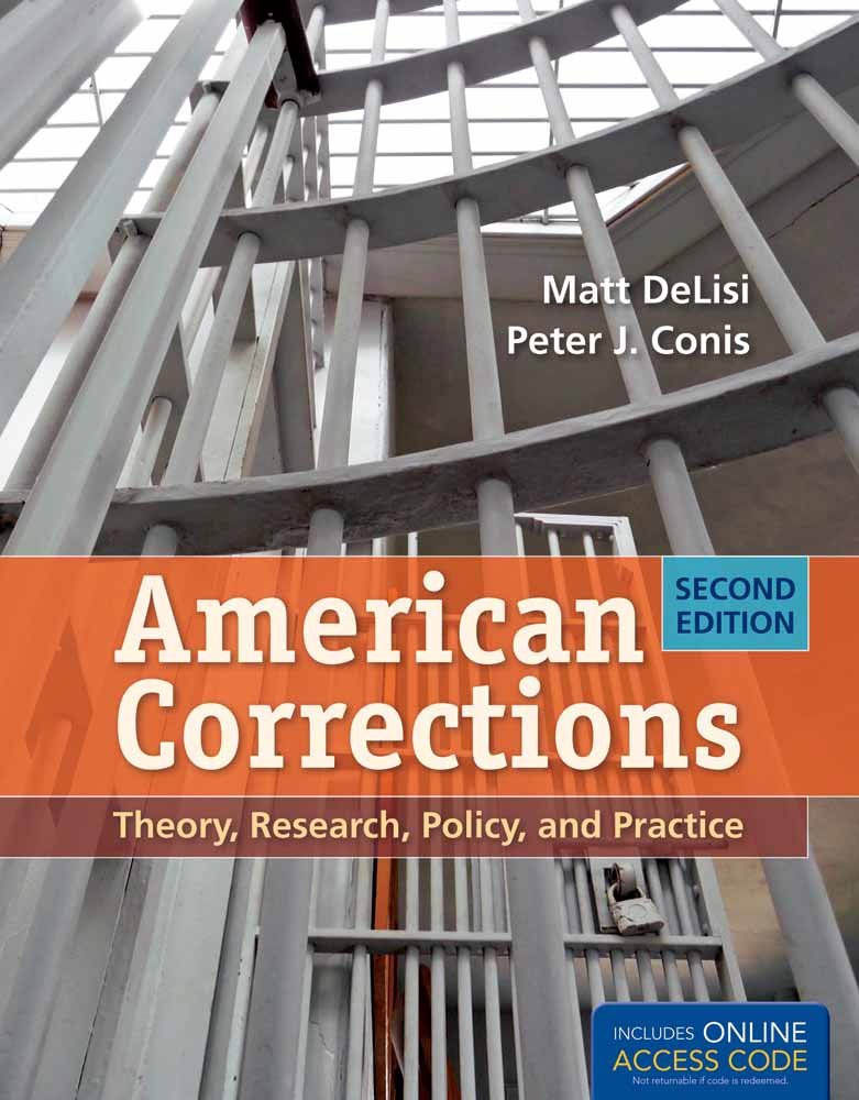 American Corrections: Theory, Research, Policy, and Practice