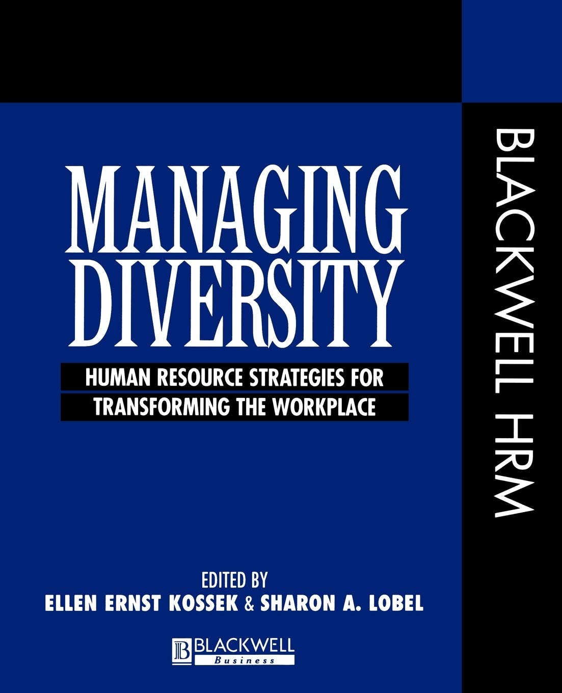Managing Diversity: Human Resource Strategies for Transforming the Workplace