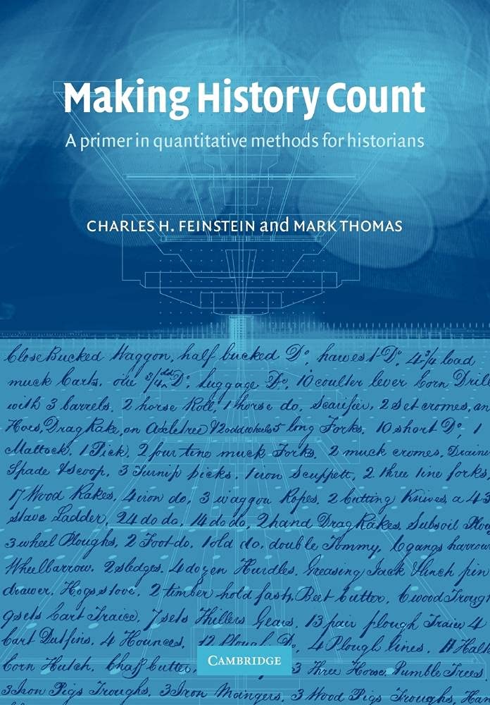 Making History Count: A Primer in Quantitative Methods for Historians