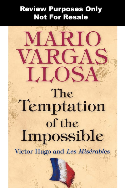 The Temptation of the Impossible: Victor Hugo and Les Misérables