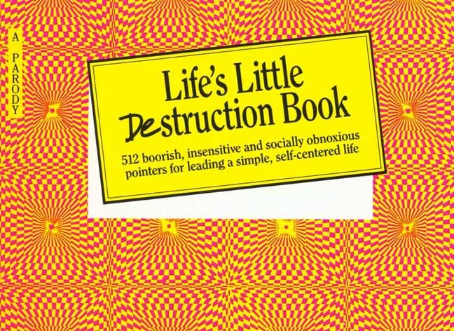 Life's Little Destruction Book: Everyday Rescue for Beauty, Fashion, Relationships, and Life