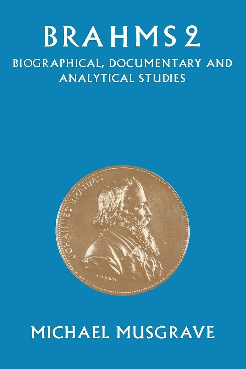 Brahms 2: Biographical, Documentary and Analytical Studies