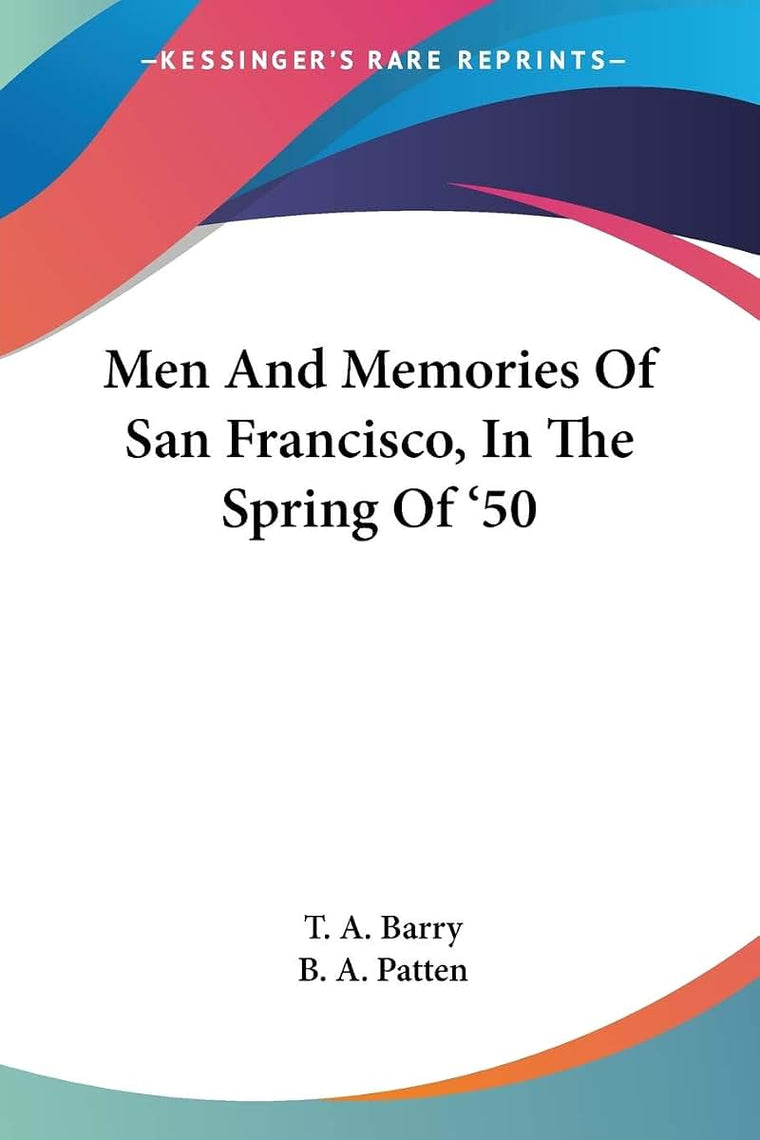 Men And Memories Of San Francisco, In The Spring Of '50