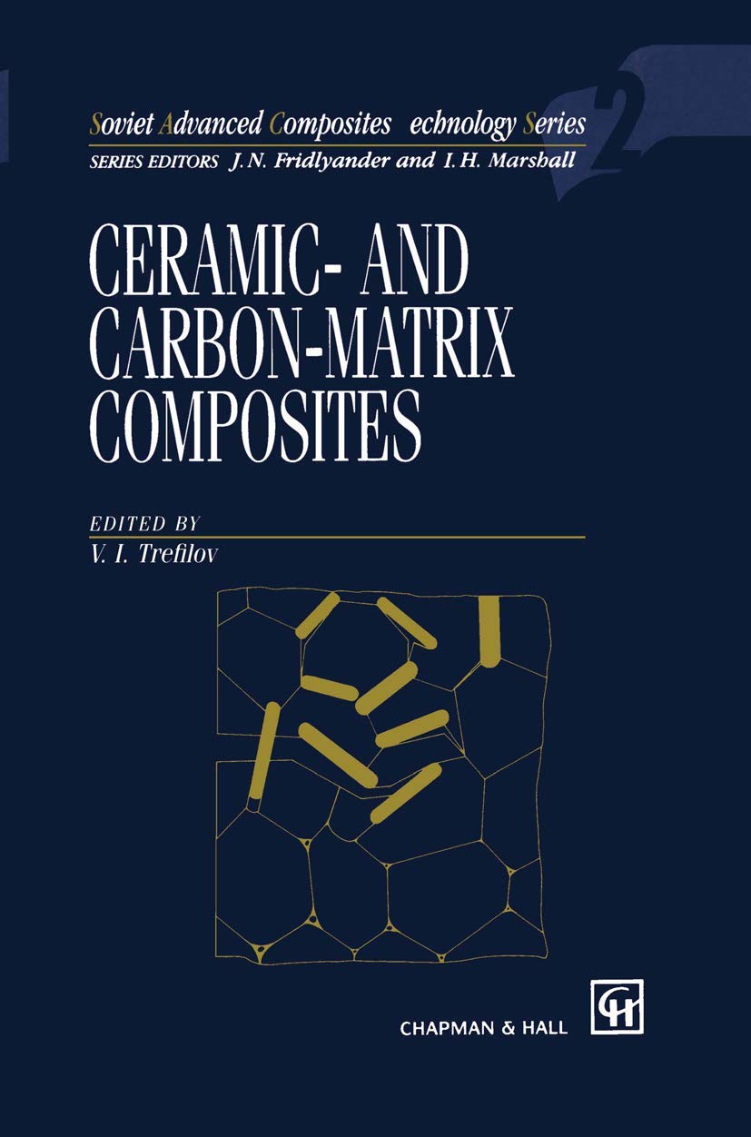 Ceramic-and Carbon-matrix Composites (Soviet Advanced Composites Technology Series, 2)