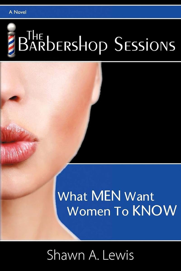 The Barbershop Sessions: What Black Men Want Black Women To Know